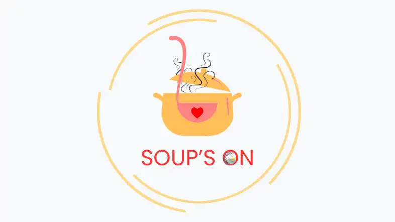 Soup’s On